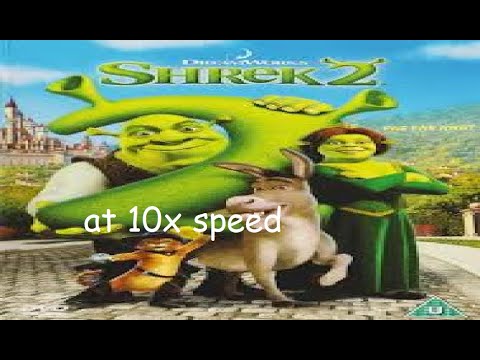 Shrek 2 at 10x speed - YouTube