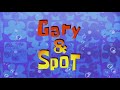 Gary And Spot