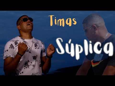 Timas - Súplica - Video oficial - 2023
