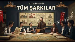 11. SINIF TARİH Tüm Şarkılar V2