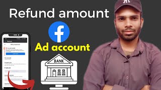how to refund money from facebook ads account | facebook ad account disabled | refund amount in bank