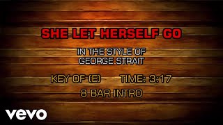 George Strait - She Let Herself Go (Karaoke)