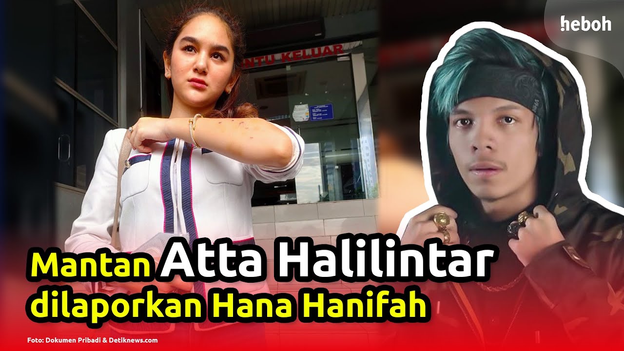 Mantan Atta Halilintar Dilaporkan Hanna Hanifah