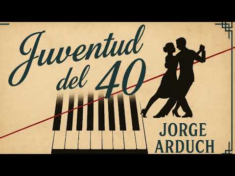 Jorge Arduh - Juventud del 40