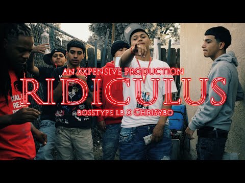 Bosstype LB x ChrisyBo - Ridiculous (Exclusive Music Video) | Dir. Xxxpensive Films