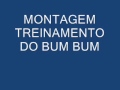 MONTAGEM TREINAMENTO DO BUMBUM