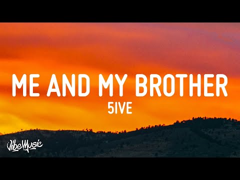5ive - Me And My Brother (Lyrics) "Who I'm gon' call when it's time to ride"