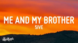 5ive - Me And My Brother (Lyrics) &quot;Who I&#39;m gon&#39; call when it&#39;s time to ride&quot;