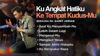 Download lagu I LIFT MY HEART TO YOUR HOLY PLACE | Night Of Worship with Ps. Garry Jordan mp3