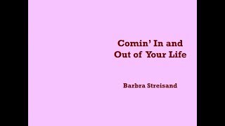 Comin&#39; In And Out Of Your Life - Barbra Streisand [lyric video]