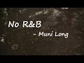 No R&B Lyrics - Muni Long Ft. Ann Marie