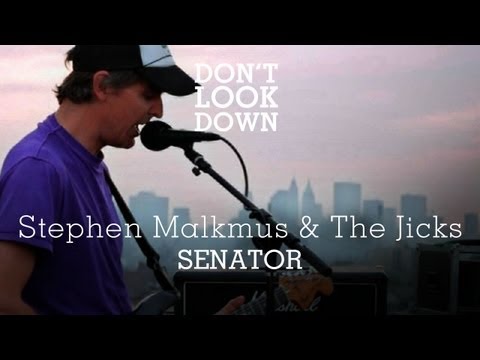 Stephen Malkmus and the Jicks - Senator - Don't Look Down