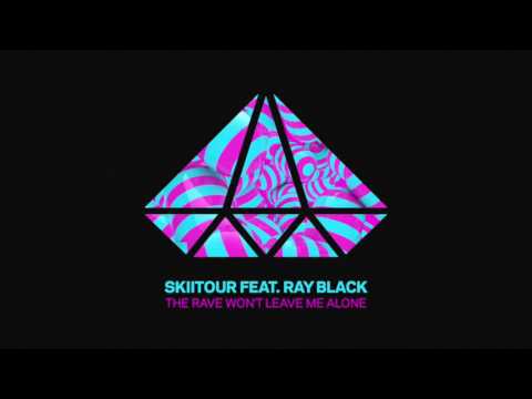 SkiiTour - The Rave Won't Leave Me Alone (feat. Ray Black)