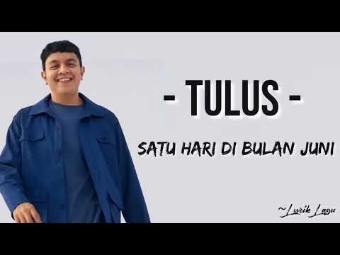 SATU HARI DI BULAN JUNI - TULUS (LIRIK LAGU) || SUATU HARI DI BULAN JUNI