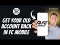 How To Get Your Old Account Back In FC Mobile
