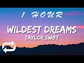 Taylor Swift - Wildest Dreams (Lyrics) Taylor’s Version | 1 HOUR