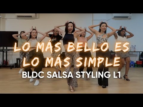 Lo Mas Bello Es Lo Mas Simple | BLDC Salsa Styling L1