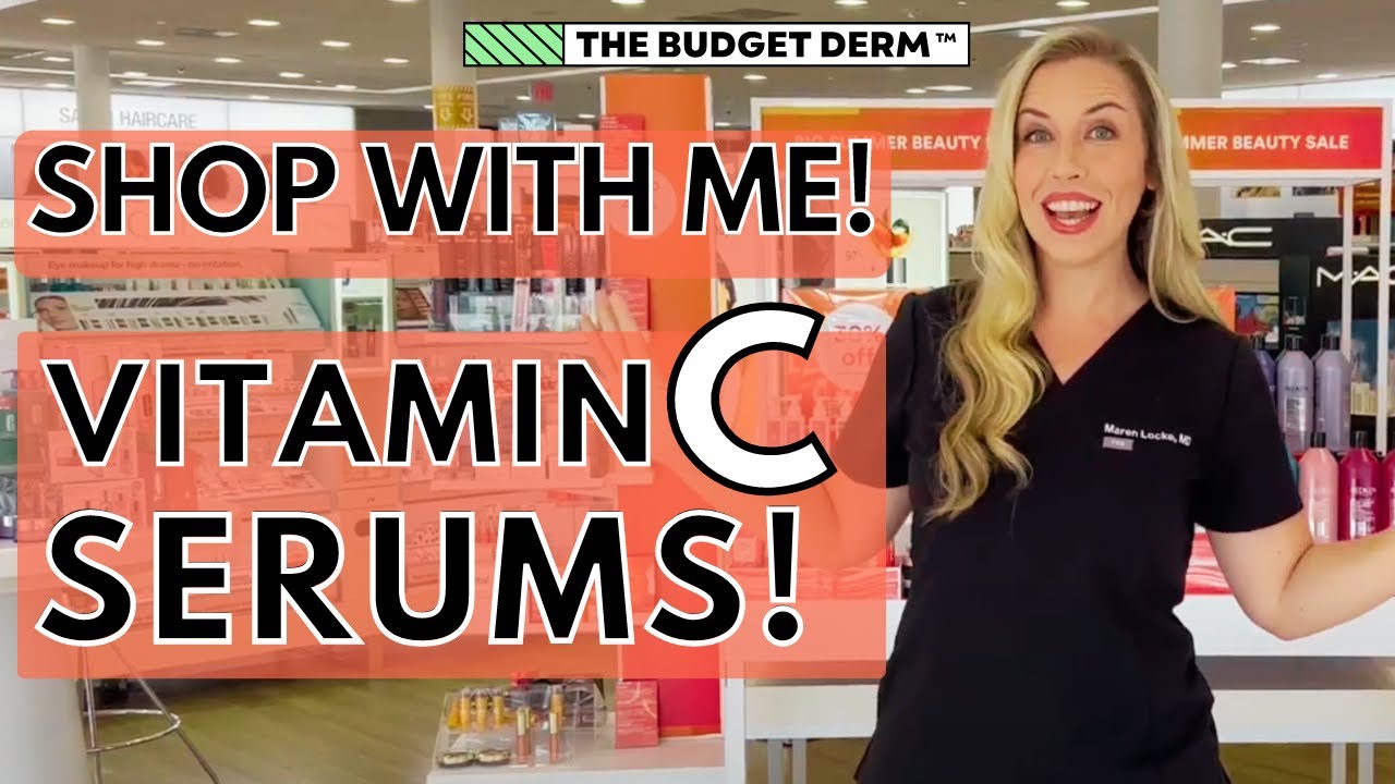 Shop with me for the BEST Vitamin C Serums!! | The Budget Dermatologist