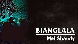 Download lagu BIANGLALA - MEL SHANDY mp3