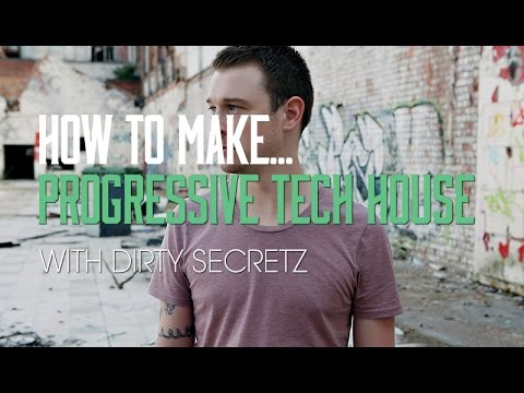 Progressive Tech House with Dirty Secretz in Ableton Live 9 - PLAYTHROUGH