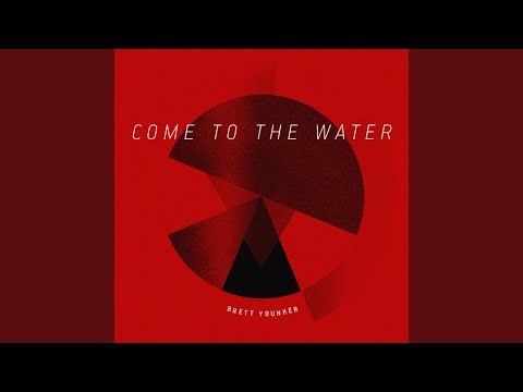 Thumbnail for Come to the Water video