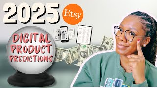 2025 Etsy digital product *predictions* that will TAKE OFF + How to Make Them