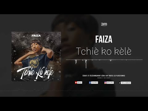Faiza - Tchiè ko kèlè (Son Officiel)
