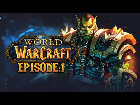 World Of Warcraft Walkthrough Ep.1 - Lets Get Started | From NOOB To PRO (Orc Warrior) 1-120