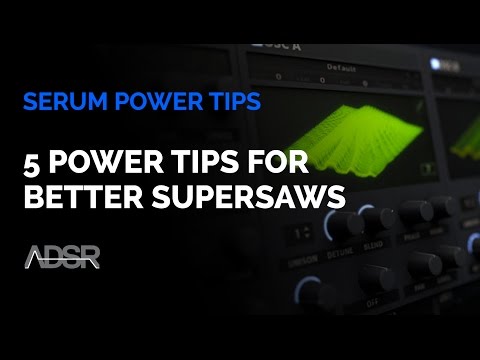 5 Power Tips for Supersaws in Serum