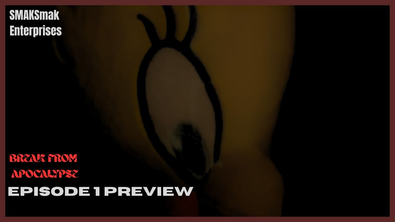 Break from Apocalypse | Episode 1 Preview | SMAKSmak Enterprises