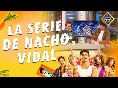Lo que veremos en la serie sobre Nacho Vidal - El Hormiguero