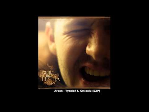 Arson - Tydzien feat Kmieciu EZP