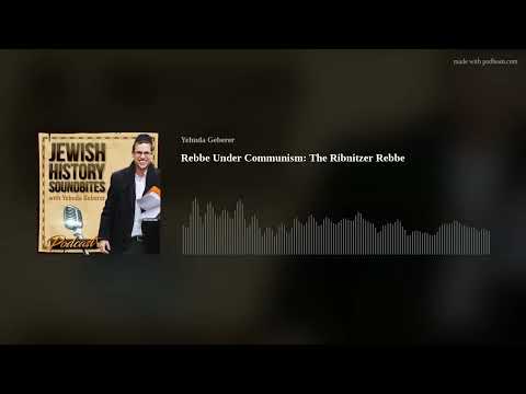 Rebbe Under Communism: The Ribnitzer Rebbe