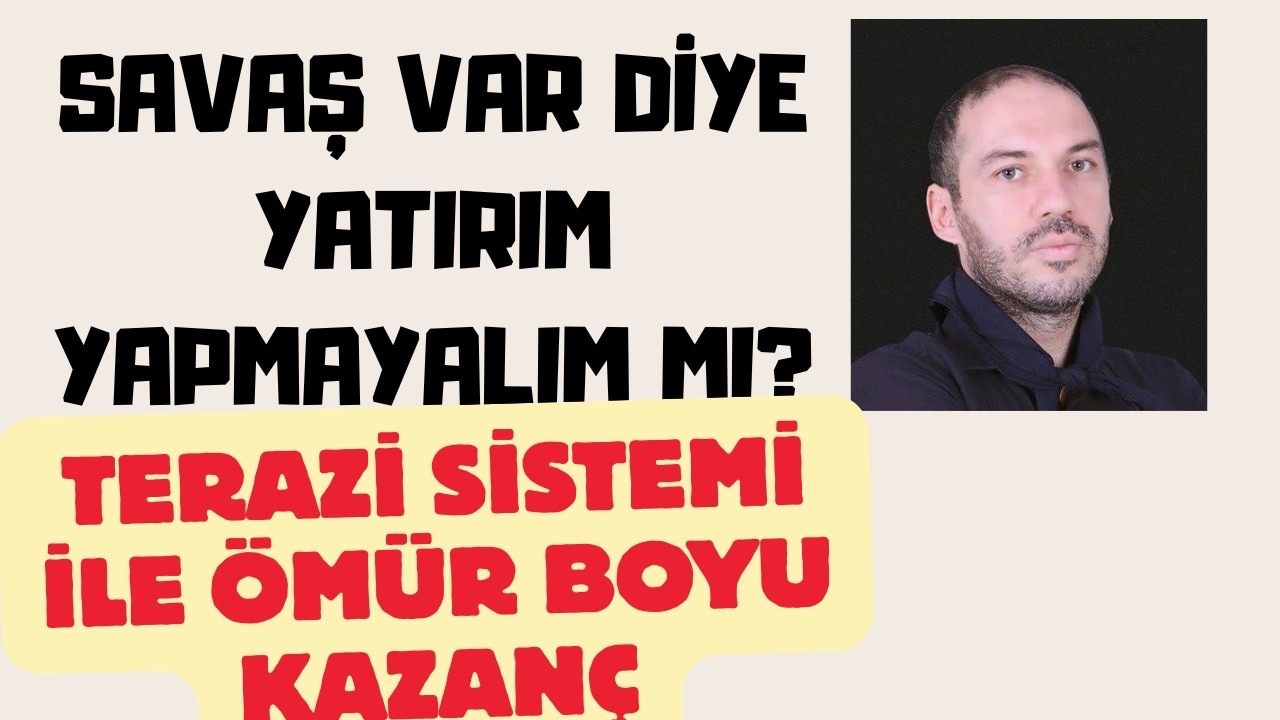 Terazi Sistemi Nedir? Bir Aşağı Bir Yukarı Savaş Var Diye Yatırım Yapmayalım Mı