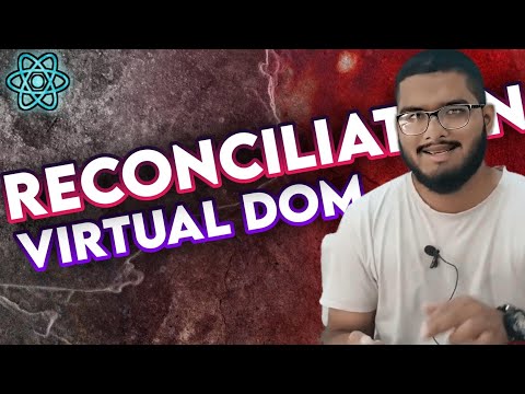 Virtual DOM - Reconciliation and Diffing Algorithm inReact | The Complete React Course