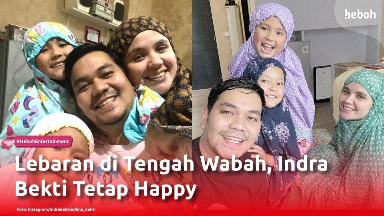 Lebaran di Tengah Wabah, Indra Bekti Tetap Happy