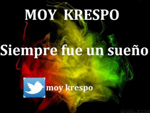 MOY KRESPO - Siempre fue un sueño