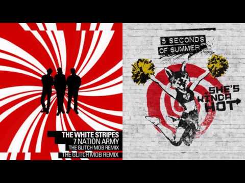 She's Kinda Hot-7 Nation Army Mashup