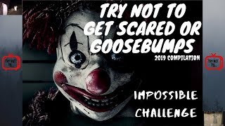 Try Not To Get Scared Or Goosebumps | Impossible 99% fail | Scary Video Compilation 2019| TRY NOT TO