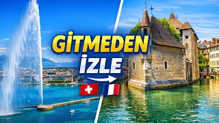Cenevre ve Annecy | Masalsı Rota ve Bilmen Gereken Her Şey