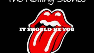 The Rolling Stones - IT SHOULD BE YOU