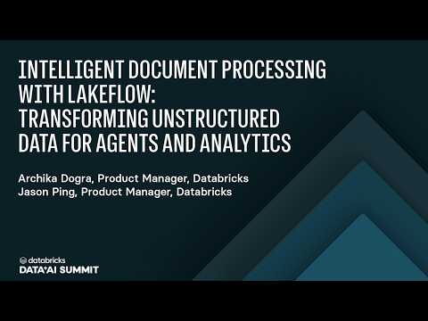 Watch: Intelligent Document Processing with Lakeflow: Transforming Unstructured Data for Agents & Analytics