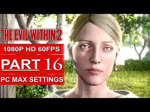 THE EVIL WITHIN 2 Gameplay Walkthrough Part 16 [1080p HD 60FPS PC MAX SETTINGS] - No Commentary