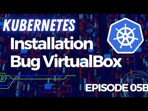 KUBERNETES 5BIS BUG VIRTUALBOX VAGRANT FLANNEL