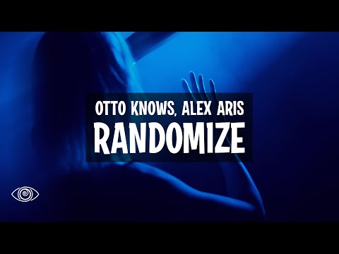 Otto Knows, Alex Aris - Randomize (Lyrics)