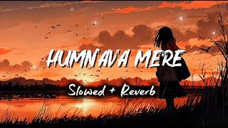 Download lagu Humnava Mere (Slowed and Reverb) | Jubin Nautiyal mp3 Download lagu Humnava Mere (Slowed and Reverb) | Jubin Nautiyal mp3