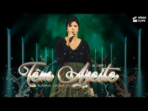 Têm Azeite | Sara Novais (Clipe Oficial) Ao Vivo
