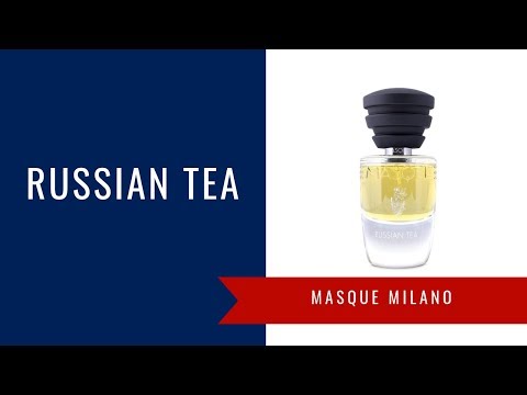 Russian Tea by Masque Milano | Fragrance Review
