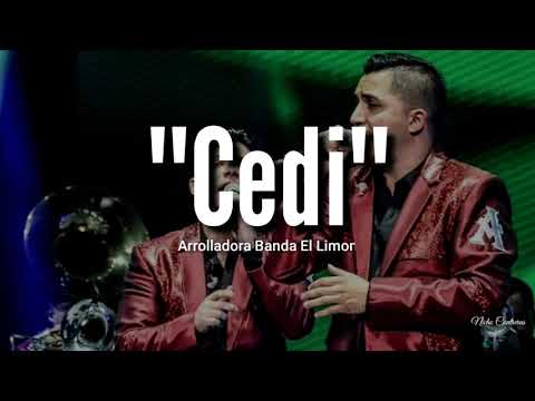 Arrolladora Banda El Limon - Cedi (Letra) Estreno 2019