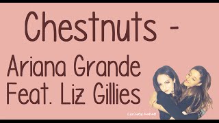 Chestnuts (With Lyrics) - Ariana Grande Feat  Liz Gillies